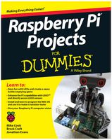 9781118766699 - Raspberry Pi Projects for Dummies by Mike Cook, Jonathan Evans and Brock Craft